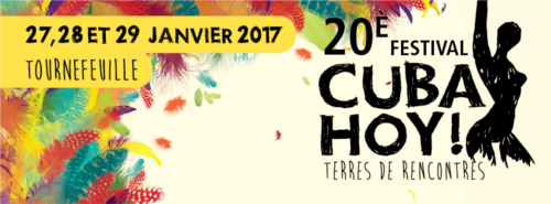 FESTIVAL CUBA HOY 2017!... Terres de Rencontres